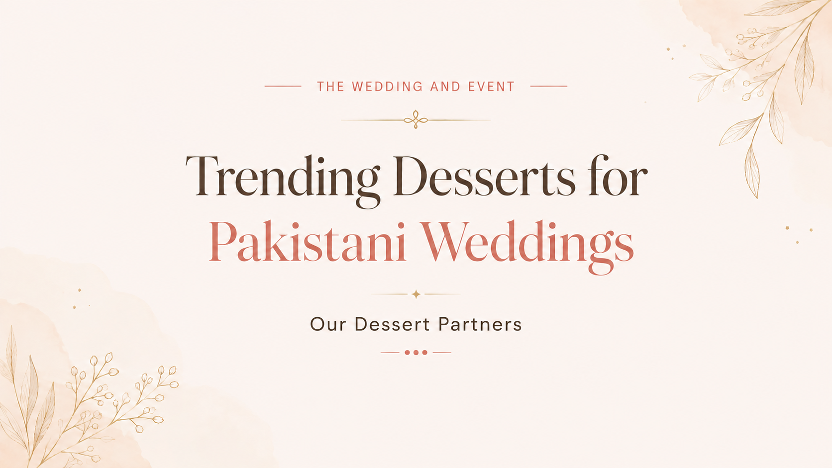 Trending Variety of Desserts for Pakistani Weddings